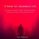 12 Rules for Academic Life, Tara Brabazon