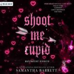 Shoot Me Cupid, Samantha Barrett