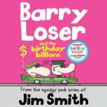 Barry Loser and the birthday billions..., Jim Smith