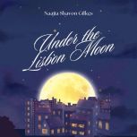 Under the Lisbon Moon, Naajia Shavon Gilkes