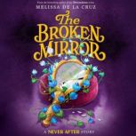 Never After The Broken Mirror, Melissa de la Cruz