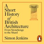A Short History of British Architectu..., Simon Jenkins