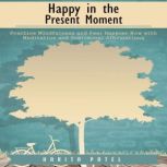 Happy in the Present Moment, Harita Patel
