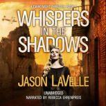 Whispers in the Shadows A Gripping Paranormal Thriller, Jason LaVelle