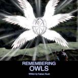 Remembering Owls, Fabian Rush