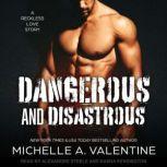 Dangerous and Disastrous, Michelle A. Valentine