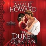 The Duke in Question, Amalie Howard