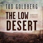 The Low Desert, Tod Goldberg