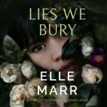 Lies We Bury, Elle Marr