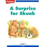 A Surprise for Skunk, Highlights for Children