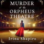 Murder at the Orpheus Theatre, Irina Shapiro