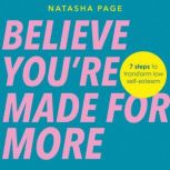 Believe Youre Made for More, Natasha Page