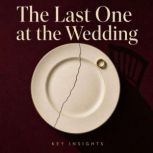 The Last One at the Wedding, Briefly Summaries