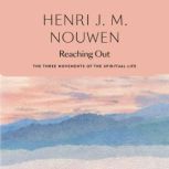 Reaching Out, Henri J. M. Nouwen