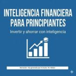 Inteligencia financiera para principi..., M. Weber