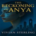 The Reckoning of Anya, Vivian Sterling