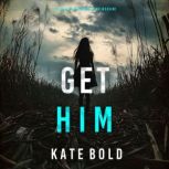 Get Him A Heather King Suspense Thri..., Kate Bold