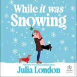 While It Was Snowing, Julia London