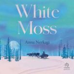 White Moss, Anna Nerkagi