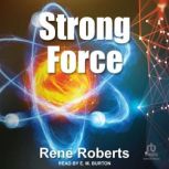 Strong Force, Rene Roberts