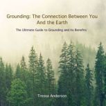 Grounding The Connection Between You..., Tressa Anderson