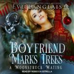 My Boyfriend Marks Trees, Eve Langlais