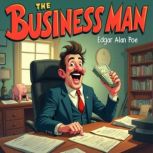 The Business Man, Edgar Allan Poe