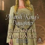 The Marsh Kings Daughter, Elizabeth Chadwick