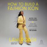 How to Build a Fashion Icon, Law Roach