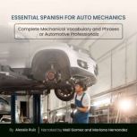 Essential Spanish for Auto Mechanics, Alessio Ruiz