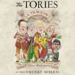 The Tories A Tragedy, Henry Morris