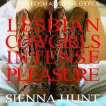 Lesbian Cowgirls Intense Pleasure, Sienna Hunt