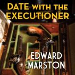 Date with the Executioner, Edward Marston