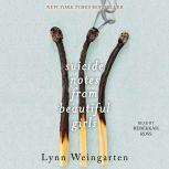 Suicide Notes from Beautiful Girls, Lynn Weingarten