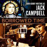 Borrowed Time, Jack Campbell