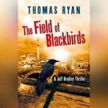 The Field of Blackbirds, Thomas Ryan
