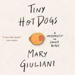 Tiny Hot Dogs, Mary Giuliani