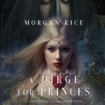 A Dirge for Princes A Throne for Sis..., Morgan Rice