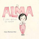 Alma y cmo obtuvo su nombre (Alma and How She Got Her Name), Juana Martinez-Neal