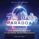 The UFO Paradox, Keith Thompson