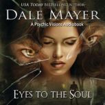 Eyes to the Soul, Dale Mayer
