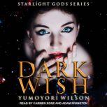 Dark Wish, Yumoyori Wilson