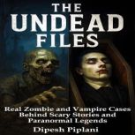 The Undead Files, Dipesh Piplani
