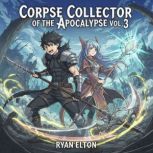 Corpse Collector of the Apocalypse Vo..., Ryan Elton