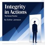 Integrity in Actions, Esther Jameson