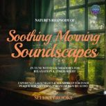 Natures Rhapsody of Soothing Morning..., Selena Brooke