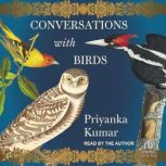 Conversations with Birds, Priyanka Kumar