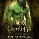 Her Orc Guardian, Zoe Ashwood