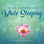 Heal Depression While Sleeping With S..., Swami Kriya