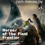 Heroes of the Final Frontier 5, Dem Mikhailov